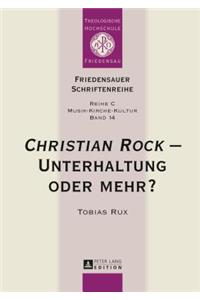 «Christian Rock» - Unterhaltung Oder Mehr?