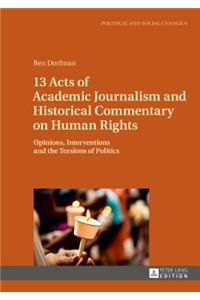 13 Acts of Academic Journalism and Historical Commentary on Human Rights