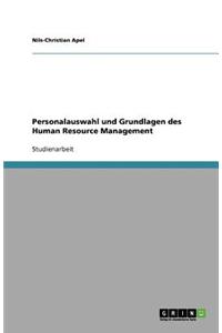 Personalauswahl und Grundlagen des Human Resource Management (HRM)