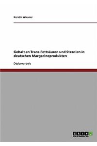 Gehalt an Trans-Fettsäuren und Sterolen in deutschen Margarineprodukten