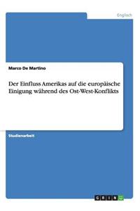 Einfluss Amerikas auf die europäische Einigung während des Ost-West-Konflikts