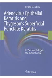 Adenovirus Epithelial Keratitis and Thygeson's Superficial Punctate Keratitis