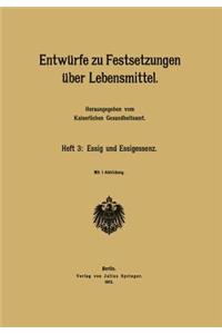 Entwürfe Zu Festsetzungen Über Lebensmittel: Heft 3: Essig Und Essigessenz