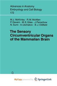 The Sensory Circumventricular Organs of the Mammalian Brain