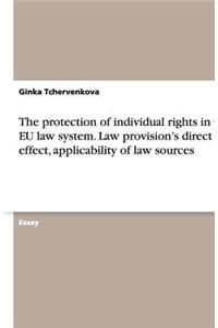 The protection of individual rights in the EU law system. Law provision's direct effect, applicability of law sources