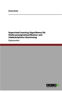 Supervised Learning Algorithmus für Stellenanzeigenklassifikation und Jobdeskriptoren Gewinnung