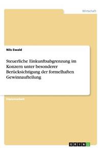 Steuerliche Einkunftsabgrenzung im Konzern unter besonderer Berücksichtigung der formelhaften Gewinnaufteilung