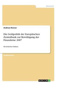 Geldpolitik der Europäischen Zentralbank zur Bewältigung der Finanzkrise 2007