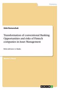 Transformation of conventional Banking. Opportunities and risks of Fintech companies in Asset Management
