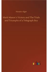 Mark Mason´s Victory and The Trials and Triumphs of a Telegraph Boy