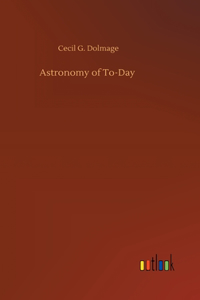 Astronomy of To-Day