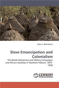 Slave Emancipation and Colonialism