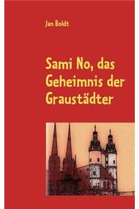 Sami No, Das Geheimnis Der Graust Dter