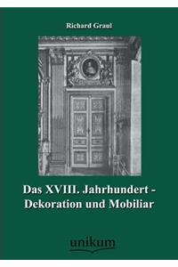 Das XVIII. Jahrhundert - Dekoration Und Mobiliar