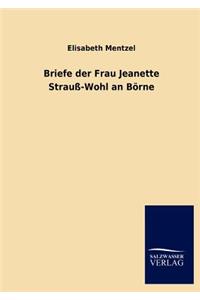Briefe der Frau Jeanette Strauß-Wohl an Börne