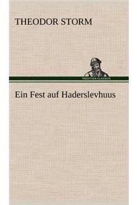 Ein Fest Auf Haderslevhuus