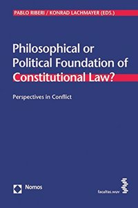 Philosophical or Political Foundation of Constitutional Law?