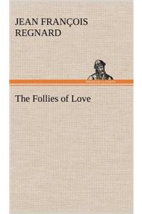 Follies of Love