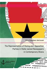 Representation of Ruling and Opposition Parties in State-owned Newspapers in Contemporary Ghana