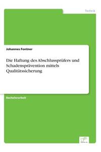 Die Haftung des Abschlussprüfers und Schadensprävention mittels Qualitätssicherung