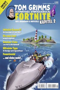 Tom Grimms ultimatives Strategiebuch: Fortnite Kapitel 2: 100 % unabhangig & inoffiziell