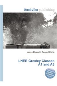 Lner Gresley Classes A1 and A3