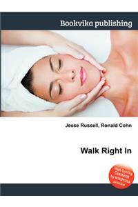 Walk Right in