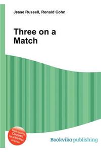 Three on a Match