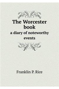 The Worcester Book a Diary of Noteworthy Events