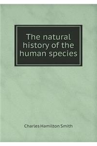 The Natural History of the Human Species