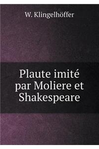 Plaute Imité Par Moliere Et Shakespeare
