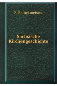 Sächsische Kirchengeschichte