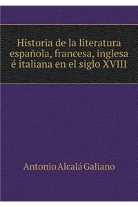Historia de la literatura española, francesa, inglesa é italiana en el siglo XVIII