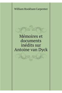 Mémoires et documents inédits sur Antoine van Dyck
