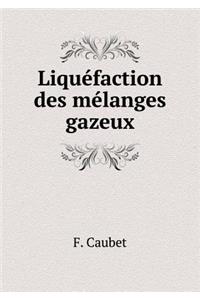 Liquéfaction Des Mélanges Gazeux