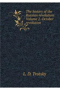 History of the Russian Revolution. Volume 2. the October Revolution