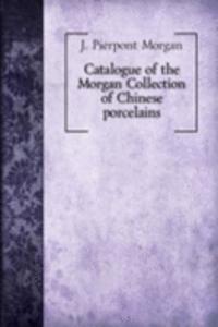 CATALOGUE OF THE MORGAN COLLECTION OF C