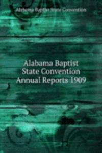 Alabama Baptist State Convention Annual Reports 1909