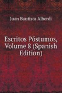 Escritos Postumos, Volume 8 (Spanish Edition)