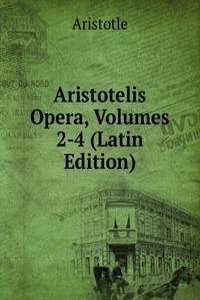 Aristotelis Opera, Volumes 2-4 (Latin Edition)