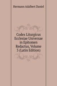 Codex Liturgicus Ecclesiae Universae in Epitomen Redactus, Volume 3 (Latin Edition)