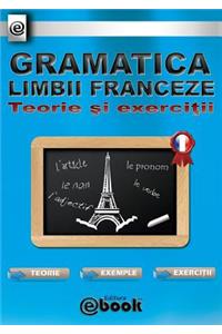 Gramatica limbii franceze - Teorie si exercitii