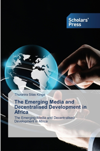 Emerging Media and Decentralised Development in Africa