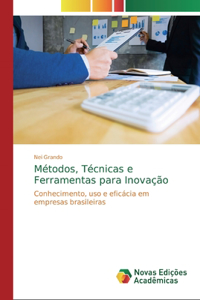 Métodos, Técnicas e Ferramentas para Inovação