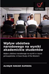 Wplyw ubóstwa narodowego na wyniki akademickie studentów