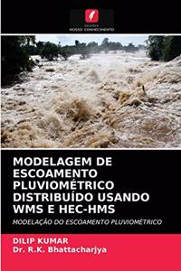 Modelagem de Escoamento Pluviométrico Distribuído Usando Wms E Hec-HMS