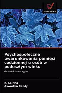 Psychospoleczne uwarunkowania pamięci codziennej u osób w podeszlym wieku