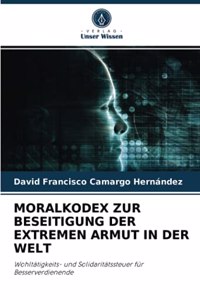 Moralkodex Zur Beseitigung Der Extremen Armut in Der Welt