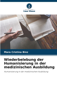 Wiederbelebung der Humanisierung in der medizinischen Ausbildung