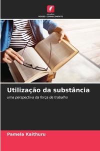 Utilização da substância